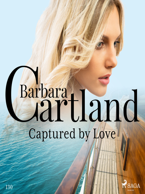 Title details for Captured by Love (Barbara Cartland's Pink Collection 130) by Barbara Cartland - Wait list